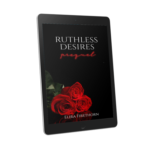 Ruthless Desires Prequel (Ruthless Desires .5) [Ebook Edition]