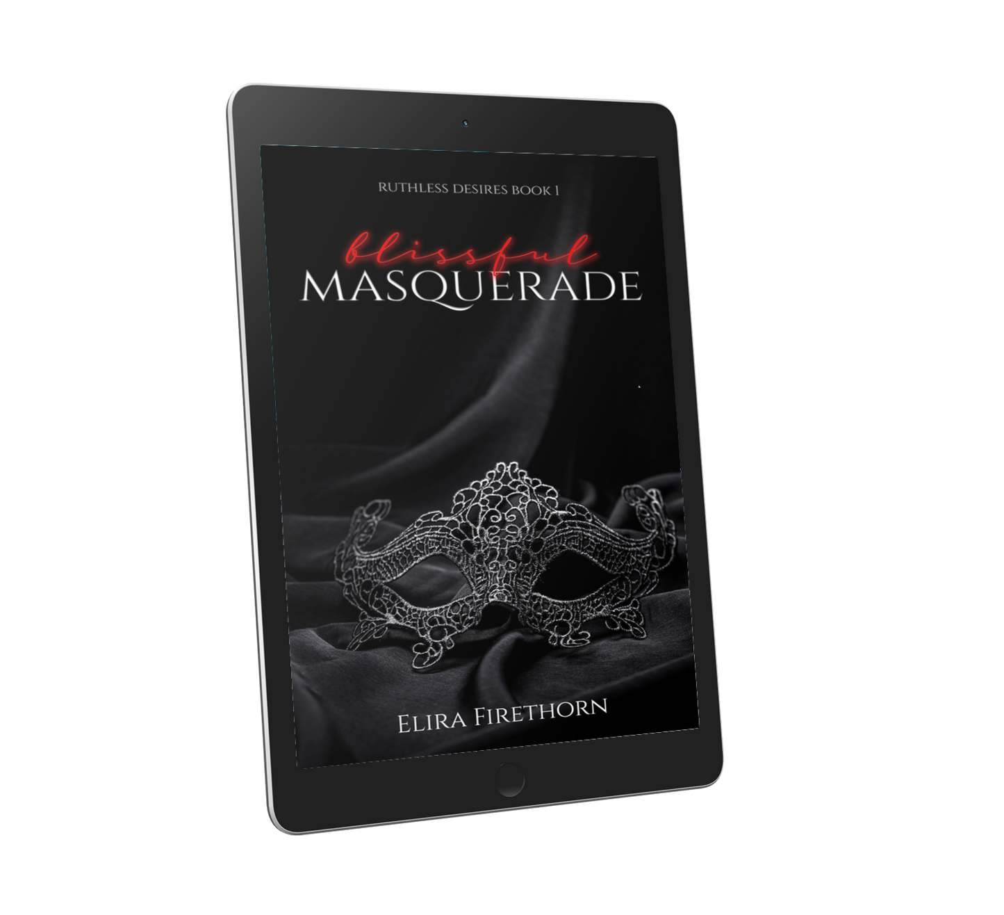 Blissful Masquerade: A Why Choose Dark Romance (Ruthless Desires 1) [Ebook Edition]