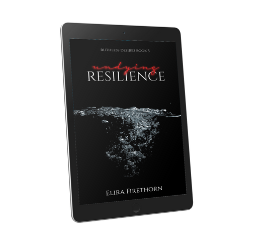 Undying Resilience: A Why Choose Dark Romance (Ruthless Desires 3) [Ebook Edition]